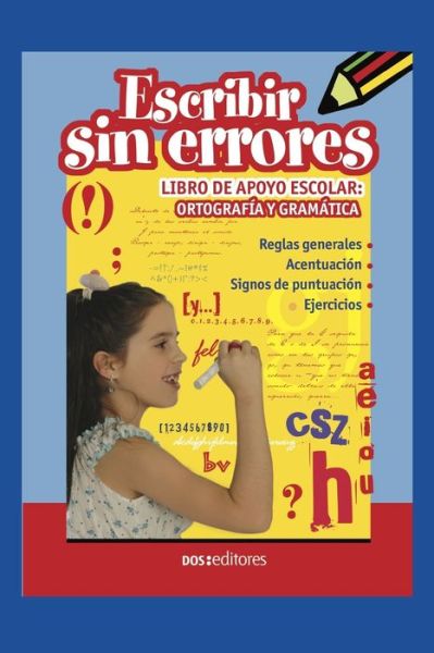 Cover for Norma Castillo · Escribir Sin Errores: libro de apoyo escolar: ortografia y gramatica (Paperback Book) (2020)