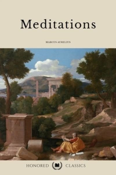Meditations - Marcus Aurelius - Livros - Independently Published - 9798671444056 - 2 de agosto de 2020
