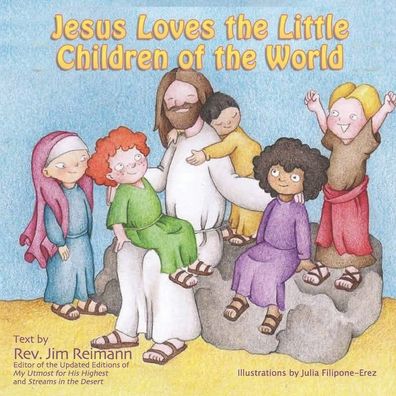 Jesus loves the little children of the world - Jim Reimann - Books - Independently Published - 9798689252056 - September 23, 2020