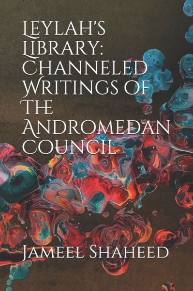 Cover for Jameel Shaheed · Leylah's Library: Channeled Writings of The Andromedan Council (Paperback Book) (2021)