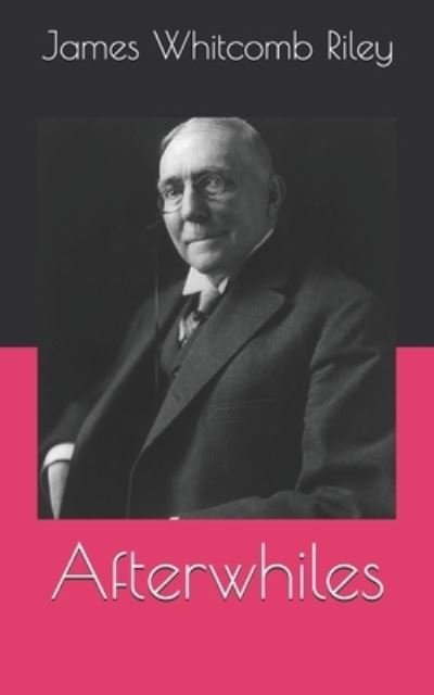 Cover for James Whitcomb Riley · Afterwhiles (Paperback Book) (2021)