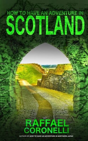 Cover for Raffael Coronelli · How to Have an Adventure in Scotland (Pocketbok) (2021)