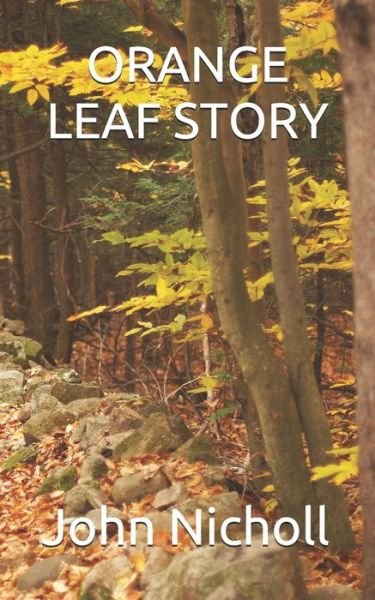Cover for John Nicholl · Orange Leaf Story (Paperback Book) (2021)