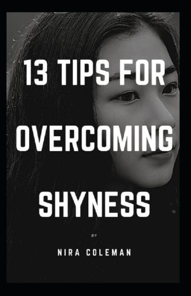 Cover for Nira Coleman · 13 Tips for Overcoming Shyness (Paperback Bog) (2021)