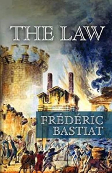 The Law Annotated - Frederic Bastiat - Kirjat - Independently Published - 9798730675056 - tiistai 30. maaliskuuta 2021