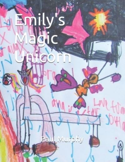 Cover for Paul Murphy · Emily's Magic Unicorn - The Emily and Bill... (Pocketbok) (2021)