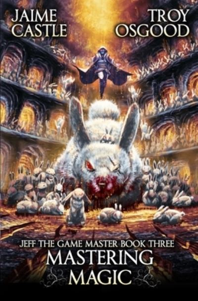 Cover for Troy Osgood · Mastering Magic: An Epic LitRPG Series - Jeff the Game Master (Paperback Book) (2022)