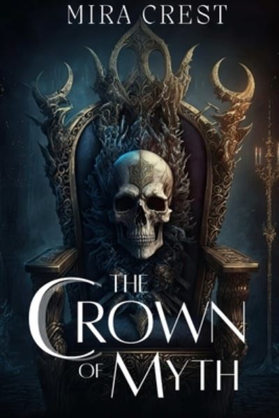 Cover for Mira Crest · The Crown of Myth (A Dark Portal Fantasy) (Paperback Book) (2018)