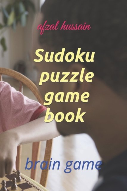 Cover for Afzal Hussain · Sudoku, puzzle, game book: brain game (Paperback Bog) (2022)
