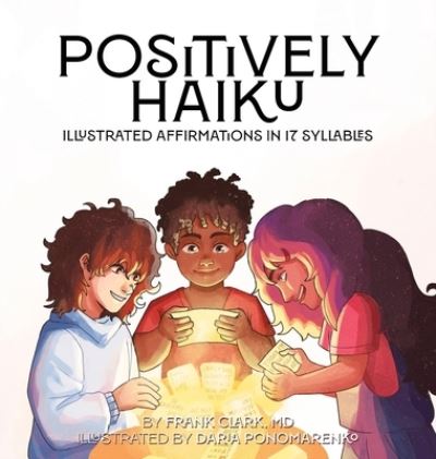 Positively Haiku - Frank Clark - Books - Argyle Fox Publishing - 9798891240056 - September 12, 2023