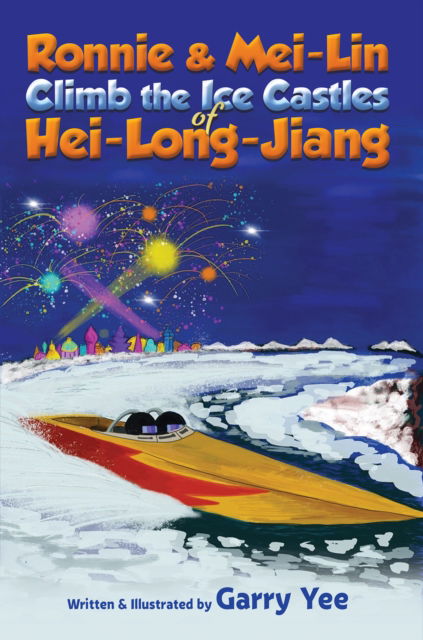 Cover for Garry Yee · Ronnie &amp; Mei-Lin Climb the Ice Castles of Hei-Long-Jiang (Paperback Book) (2024)