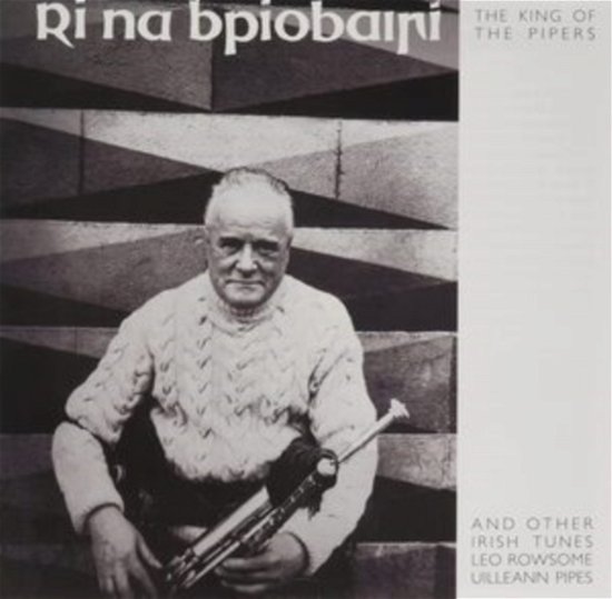 Cover for Leo Rowsome · Ri Na Bpiobairi (The King Of The Pipers) (CD) (2022)