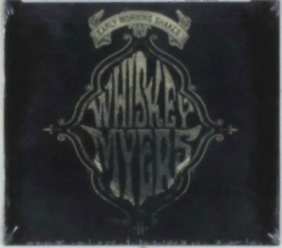 Early Morning Shakes - Whiskey Myers - Music - COUNTRY - 0794504955057 - February 4, 2014