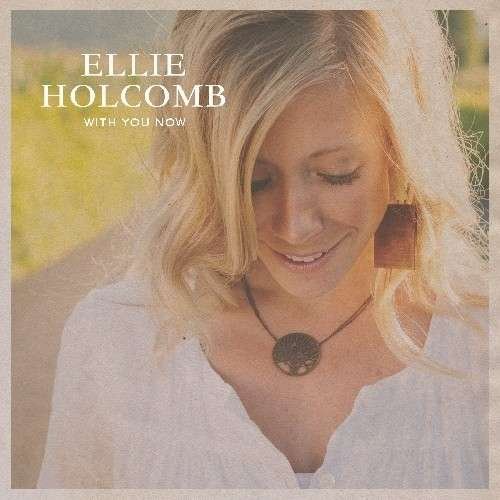 Cover for Ellie Holcomb · With You Now (CD) [EP edition] (2014)