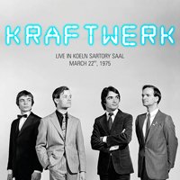 Kraftwerk - 1975 Live in Koeln Satory Saal March 22 - Música - DBQP - 0889397004057 - 16 de maio de 2020