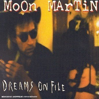 Cover for Moon Martin · Dreams on File (CD) (2008)