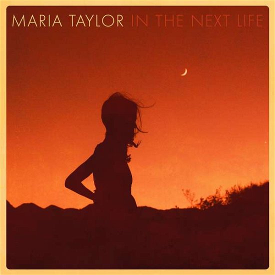 In The Next Life - Maria Taylor - Musikk - GRAND HOTEL VAN CLEEF - 4015698009057 - 9. desember 2016