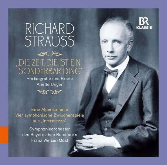 Die Zeit, Die Ist Ein Sonderbar - Richard Strauss - Musik - BR KLASSIK - 4035719009057 - 16. maj 2014