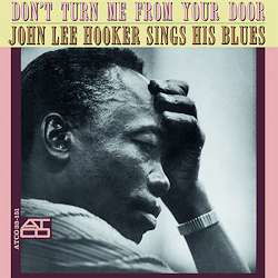 Don't Turn Me From Your Door - John Lee Hooker - Musik - SPEAKERS CORNER RECORDS - 4260019716057 - 6. November 2020