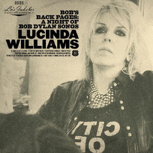 Lu's Jukebox Vol.3: Bob's Back Pages: A Night Of Bob Dylan Songs - Lucinda Williams - Musikk - VIVID - 4546266218057 - 22. oktober 2021