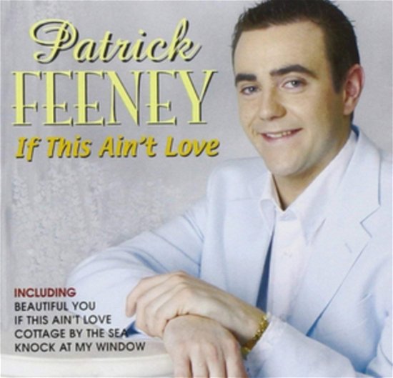 If This Aint Love - Patrick Feeney - Muzyka - SHARPE MUSIC - 5025563013057 - 27 marca 2006