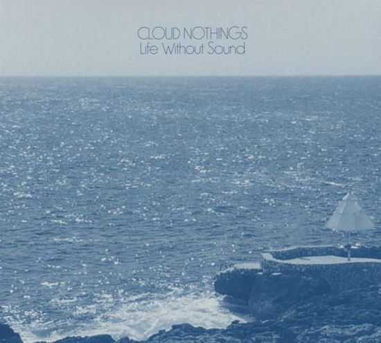 Cover for Cloud Nothings · Life Without Sound (CD) [Ltd edition] (2017)