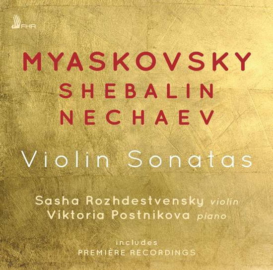 Cover for Sasha Rozhdestvensky &amp; Viktoria Postnikova · Myaskovsky. Shebalin. Nechaev: Violin Sonatas (CD) (2018)