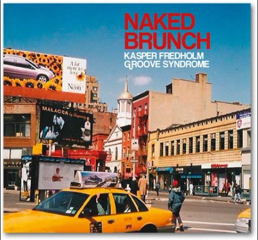Naked Brunch - Kasper Fredholm Groove Syndrome - Musiikki - VME - 5706725101057 - maanantai 11. tammikuuta 2010