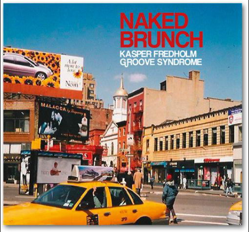 Naked Brunch - Kasper Fredholm Groove Syndrome - Musique - VME - 5706725101057 - 11 janvier 2010