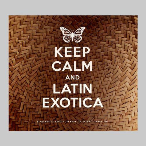 Keep Calm & Latin Exotica ( - Varios Interpretes - Musiikki - MBB - 7798141337057 - maanantai 10. joulukuuta 2012