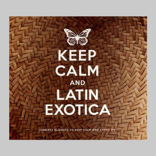 Various Artists · KEEP CALM & LATIN EXOTICA-Brute Force Steel Band,Chanteclair Trio,Sand (CD) (2012)