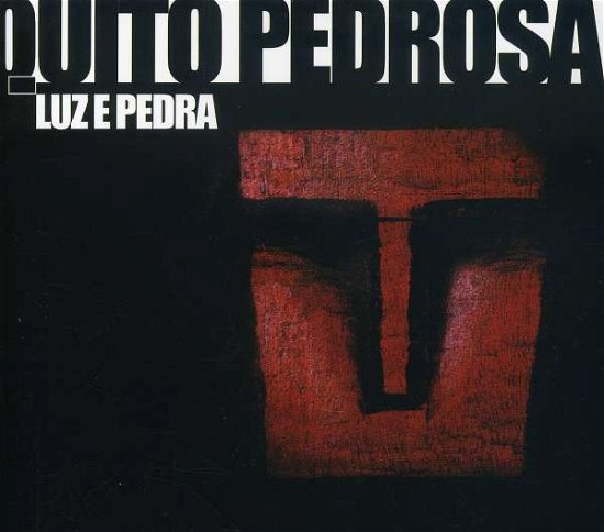 Cover for Quito Pedrosa · Quito Pedrosa-luz E Pedra (CD) [Digipak] (2010)