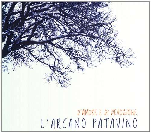 Cover for Patavino L'arcano · D'amore E Di Devozione (CD) (2010)