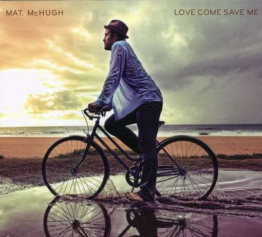 Cover for Mat Mchugh · Love Come Save Me (CD) (2012)