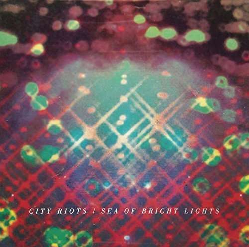 Cover for City Riots · Sea Of Bright Lights (CD) (2012)