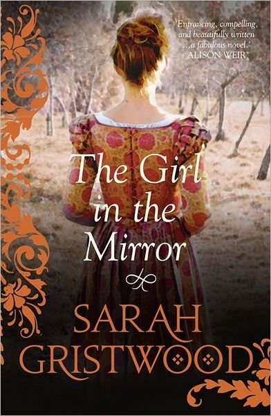 Cover for Sarah Gristwood · The Girl in the Mirror (Taschenbuch) (2012)