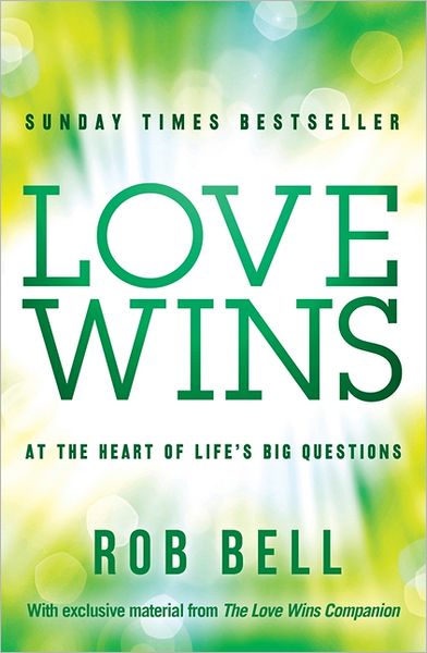 Cover for Rob Bell · Love Wins: At the Heart of Life’s Big Questions (Paperback Book) (2012)