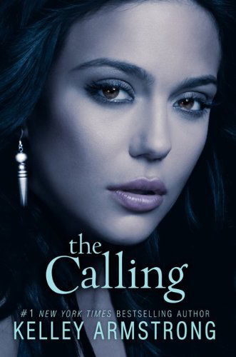 Cover for Kelley Armstrong · The Calling (Darkness Rising) (Hardcover Book) (2012)