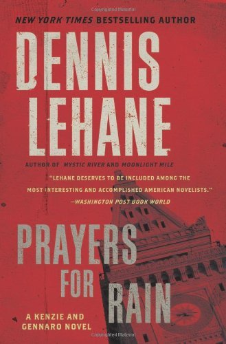 Prayers for Rain: a Kenzie and Gennaro Novel - Dennis Lehane - Kirjat - William Morrow Paperbacks - 9780062224057 - tiistai 16. huhtikuuta 2013