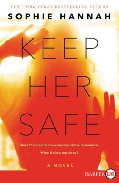 Cover for Sophie Hannah · Keep her safe (Buch) [First HarperLuxe edition. edition] (2017)