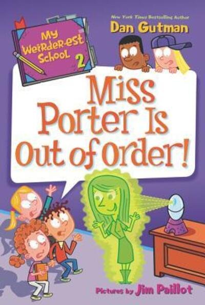 Cover for Dan Gutman · My Weirder-est School: Miss Porter Is Out of Order! (Hardcover bog) (2019)