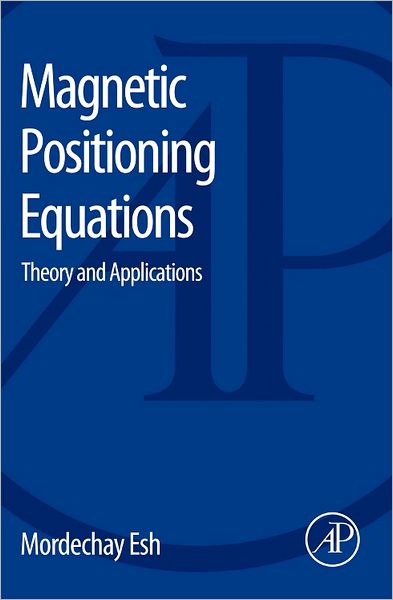 Cover for Mordechay Esh · Magnetic Positioning Equations: Theory and Applications (Paperback Book) (2012)