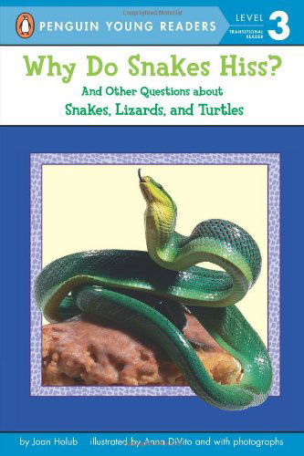 Why Do Snakes Hiss?: And Other Questions About Snakes, Lizards, and Turtles - Penguin Young Readers, Level 3 - Joan Holub - Libros - Penguin Putnam Inc - 9780142401057 - 9 de septiembre de 2004