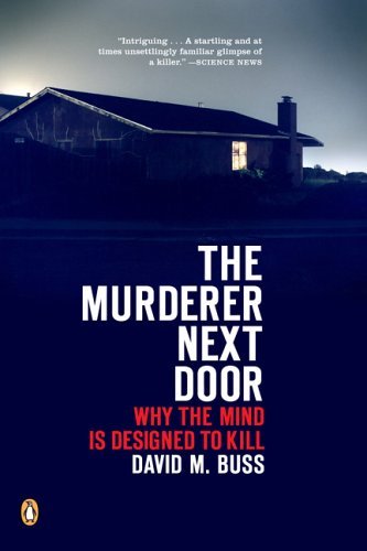 Cover for David M. Buss · The Murderer Next Door: Why the Mind is Designed to Kill (Taschenbuch) [Reprint edition] (2006)