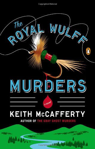 Cover for Keith McCafferty · The Royal Wulff Murders: A Novel - A Sean Stranahan Mystery (Paperback Book) [Reprint edition] (2013)