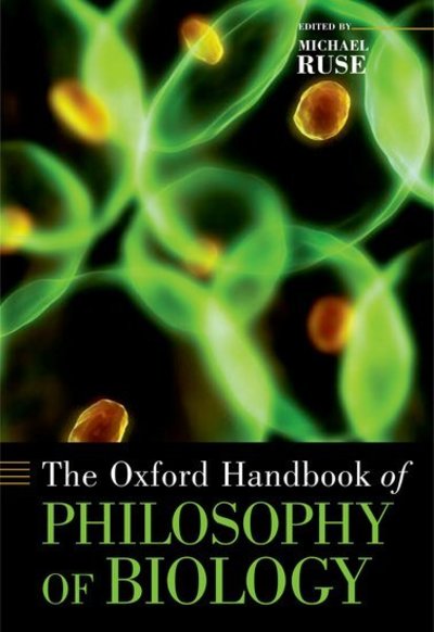 Cover for Michael Ruse · The Oxford Handbook of Philosophy of Biology - Oxford Handbooks (Hardcover Book) (2008)