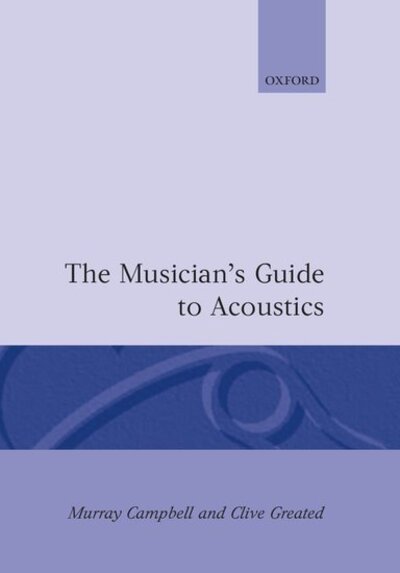 Cover for Murray Campbell · The Musician's Guide to Acoustics (Hardcover Book) (1994)