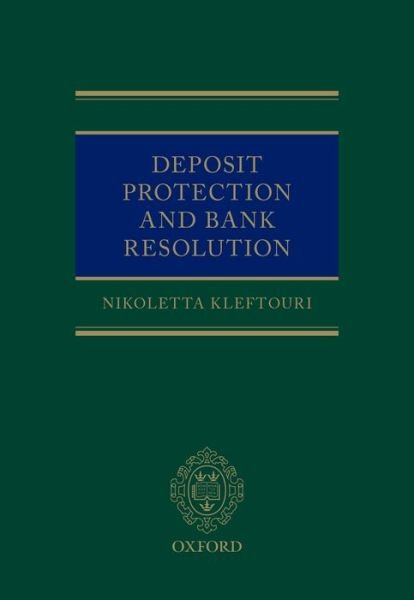 Kleftouri, Nikoletta (Bank Expert, Policy Analyst, Resolution Directorate, Bank of England) · Deposit Protection and Bank Resolution (Hardcover bog) (2015)