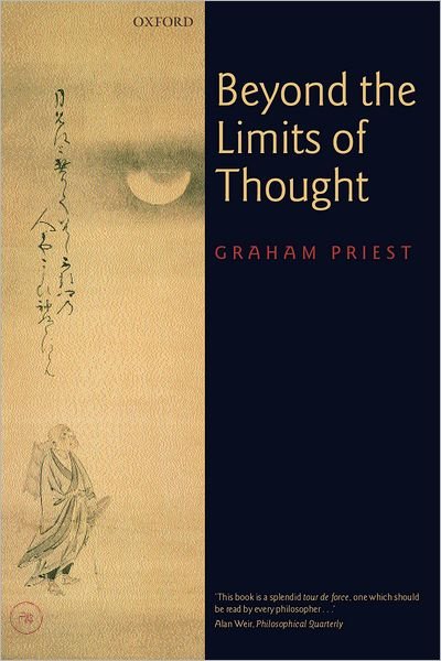 Cover for Priest, Graham (, Boyce Gibson Professor of Philosophy at the University of Melbourne, and Arche Professorial Fellow at the University of St Andrews) · Beyond the Limits of Thought (Innbunden bok) [2 Rev edition] (2002)