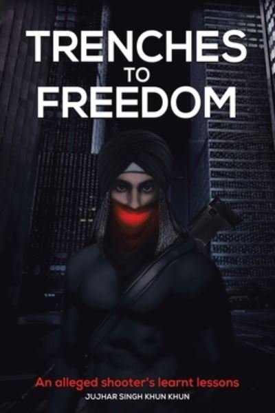 Cover for Jujhar Singh Khun Khun · Trenches to Freedom (Bok) (2023)
